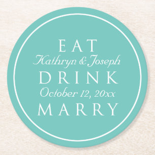 EAT DRINK MARRY teal blue custom wedding favour Round Paper Coaster