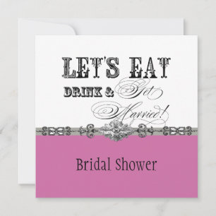Eat, Drink n Get Married Bridal Shower Invitation