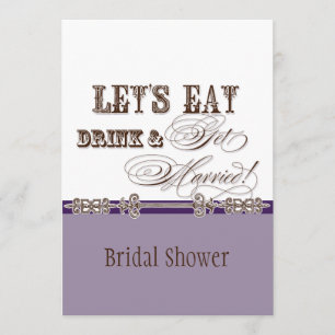 Eat, Drink n Get Married Bridal Shower Invitation