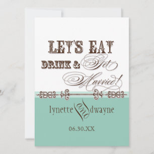 Eat, Drink n Get Married Bridal Wedding Invitation