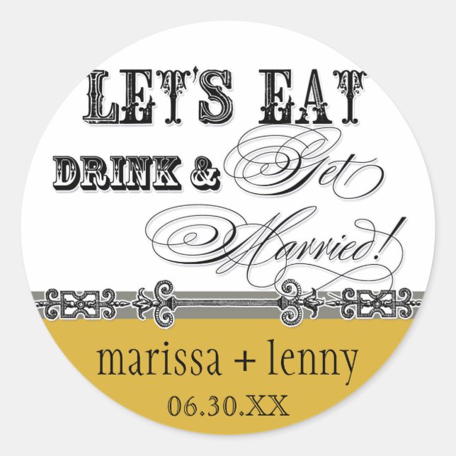 Eat, Drink n Get Married Matching Stickers or Seal (Front)