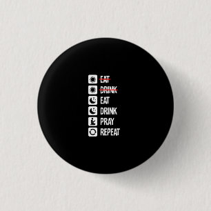 Eat Drink Pray Repeat - Mode On 3 Cm Round Badge
