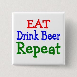 Eat Drink Repeat 15 Cm Square Badge