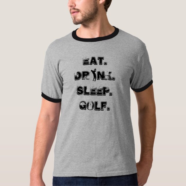 Eat Drink Sleep Golf - Customised T-Shirt (Front)