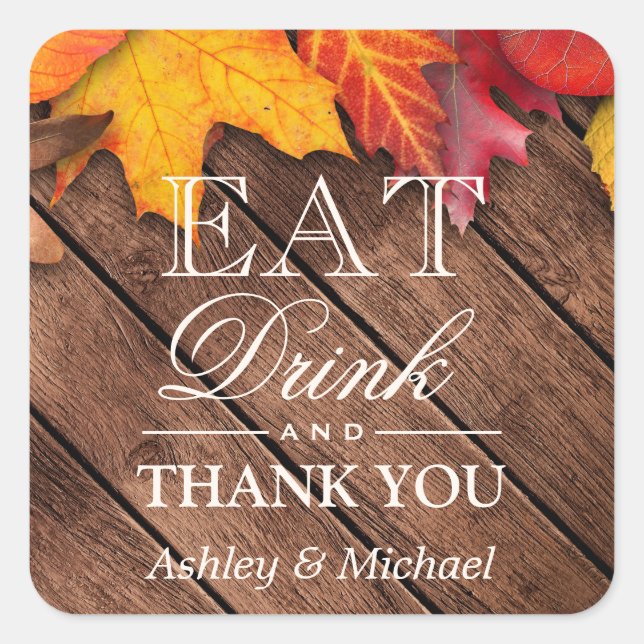 Eat Drink Thank You Rustic Wood Autumn Leaves Square Sticker (Front)