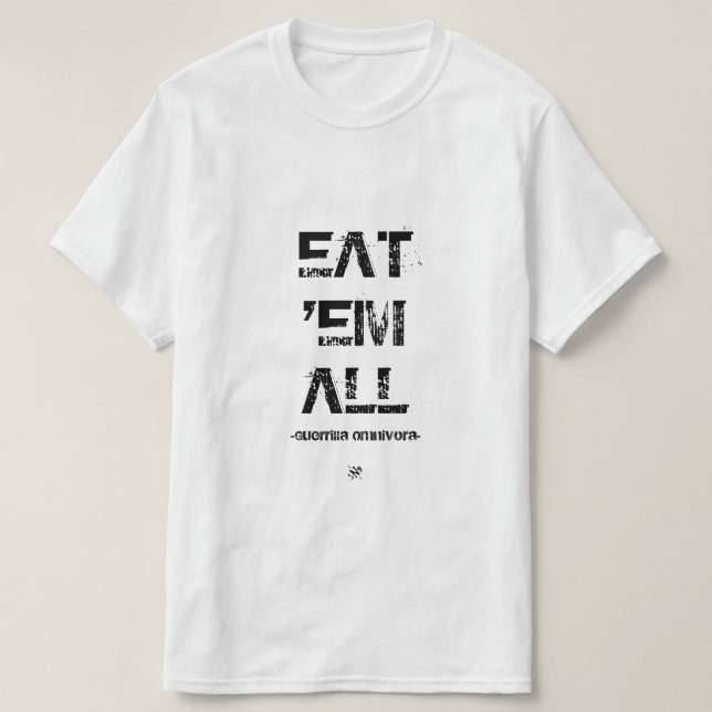 eat 'em all T-Shirt (Design Front)