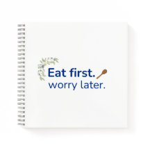 Eat First. Worry Later Journal | Funny Food Gift
