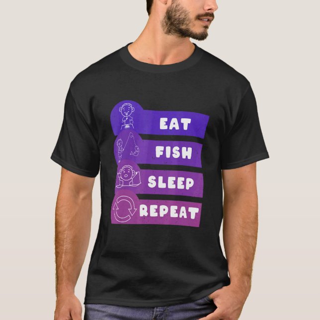 Eat Fish Sleep Repeat T-Shirt (Front)