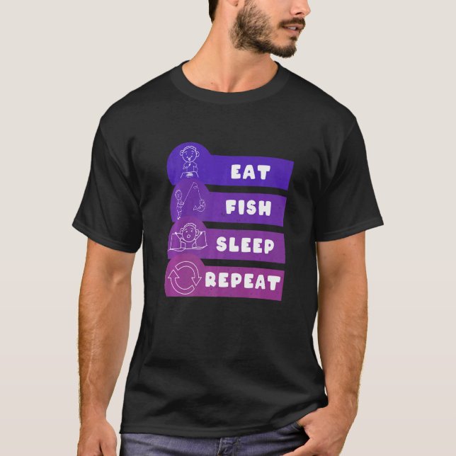 Eat Fish Sleep Repeat T-Shirt (Front)