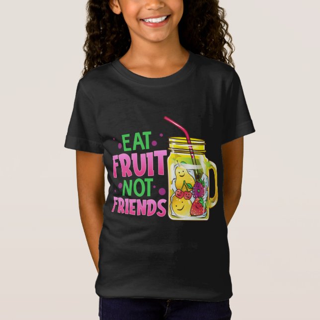 Eat Fruit Not Friends Vegan Fruit Cocktails Vegeta T-Shirt (Front)