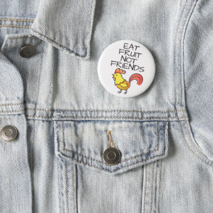 Eat fruits not friends Vegan lovely rooster 6 Cm Round Badge