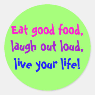 Eat Good Food! Classic Round Sticker