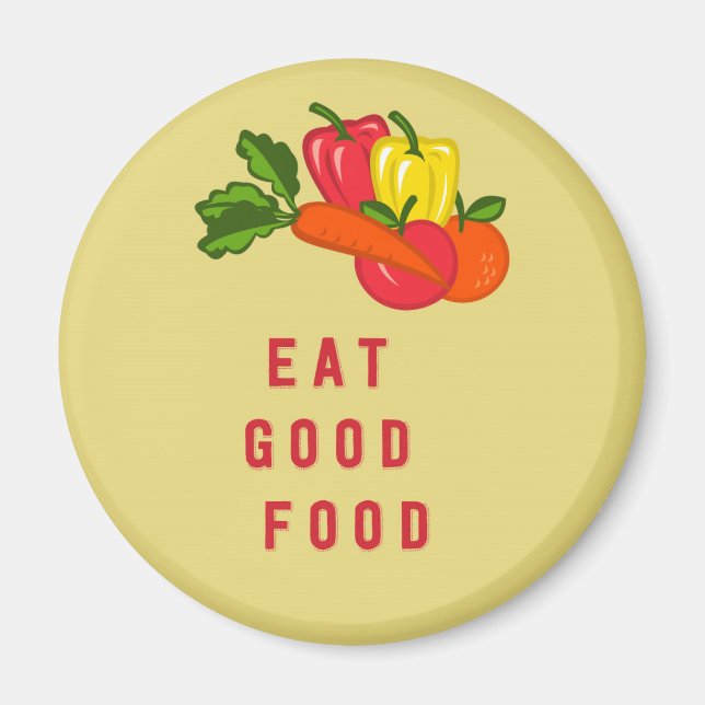 Eat good food -Kitchen magnet (Front)
