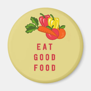 Eat good food magnet