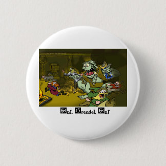 Eat, Grendel, Eat 6 Cm Round Badge