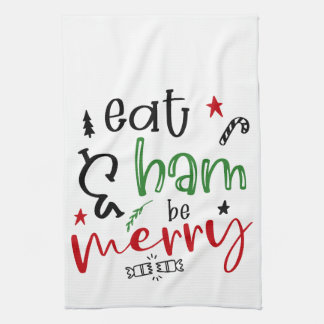 Eat Ham and be Merry Bright Funny Christmas Tea Towel
