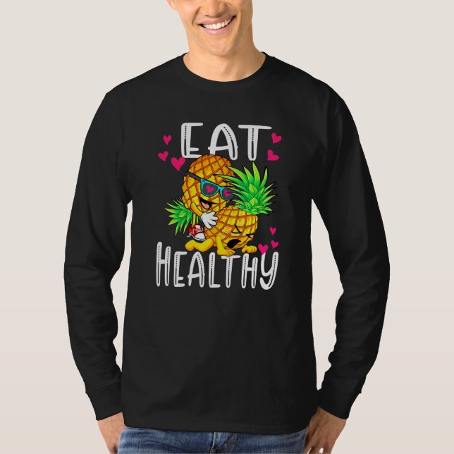 Eat Healthy funny Valentines Day Pineapple love co T-Shirt (Front)