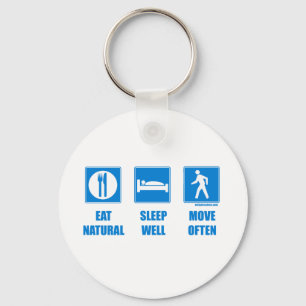 Eat healthy, sleep well, move often key ring