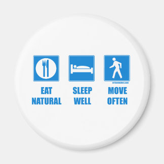 Eat healthy, sleep well, move often magnet