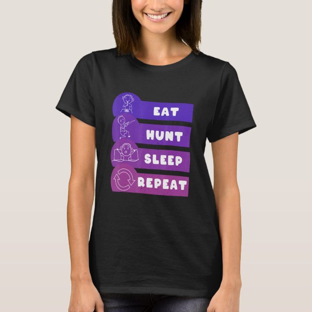 Eat Hunt Sleep Repeat T-Shirt (Front)