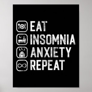 Eat Insomnia Anxiety Repeat Funny Cant Sleep Aware Poster