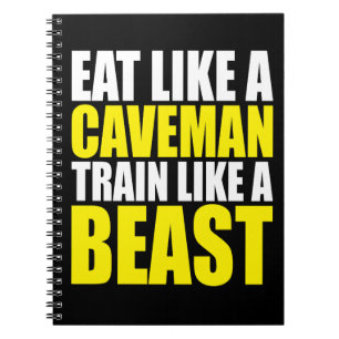 Eat Like A Caveman, Train Like A Beast - Workout Spiral Notebook