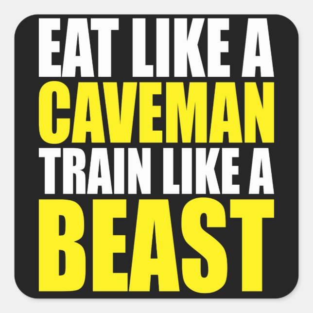 Eat Like A Caveman,  Train Like A Beast - Workout Square Sticker (Front)