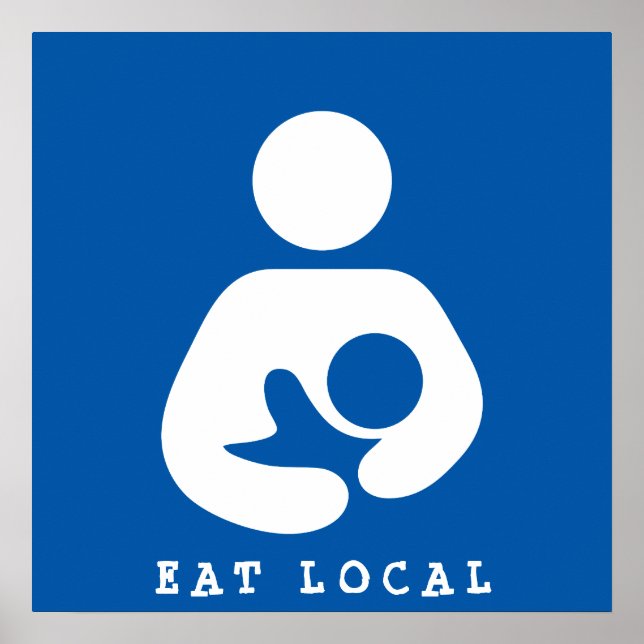 Eat Local / Breastfeeding / Nursing Icon Poster (Front)