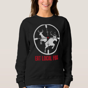 Eat Local Food Deer Hunter Archer Deer Hunting Sweatshirt
