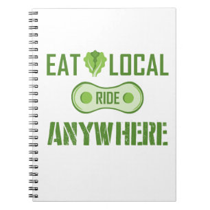 Eat Local, Ride Anywhere Spiral Notebook