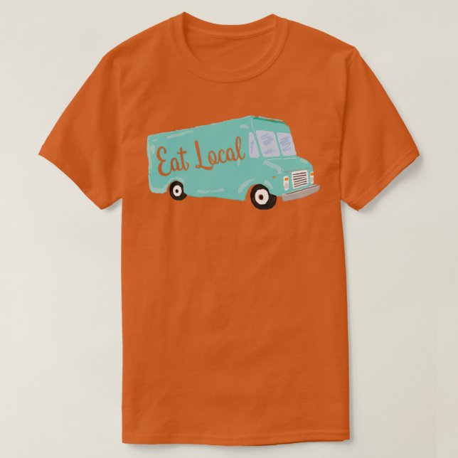Eat Local Teal Blue Food Truck T-Shirt (Design Front)