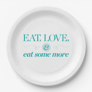 Eat, Love & Eat Some More Paper Plate