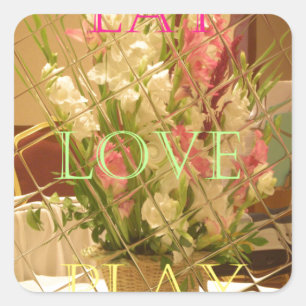 Eat Love Play Flowers for all beautiful seasonal o Square Sticker