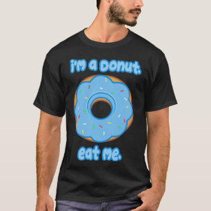 Eat Me Doughnut doughnut birthday sweets  T-Shirt