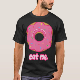 Eat Me Doughnut funny sayings 8th birthday T-Shirt