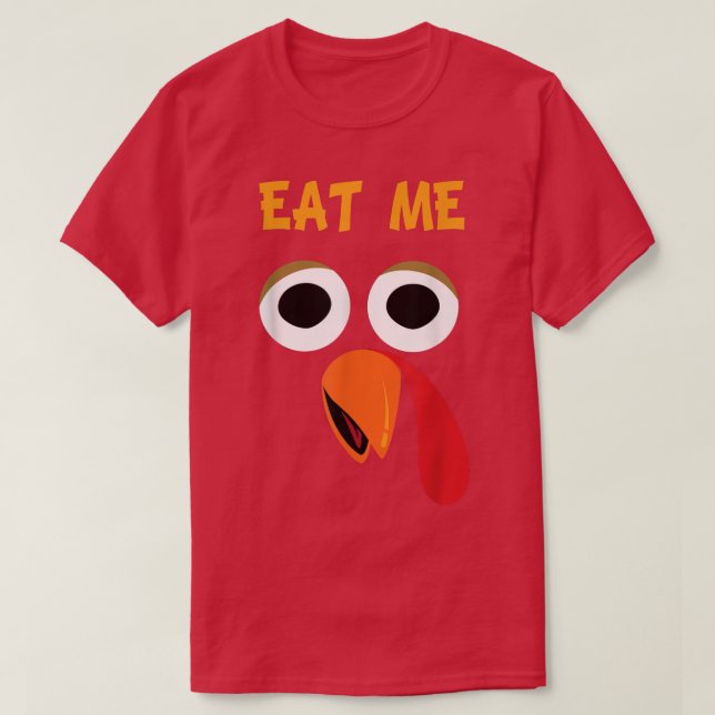 Eat Me Turkey Thanksgiving Tee  (Design Front)