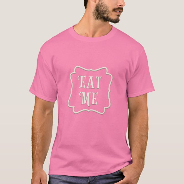 "Eat Me" Wonderland Tea Party Funny T-Shirt (Front)