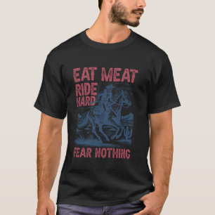 Eat Meat Ride Hard Vintage Western Cowboy Carnivor T-Shirt
