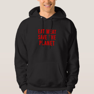 Eat Meat Save The Planet Hoodie