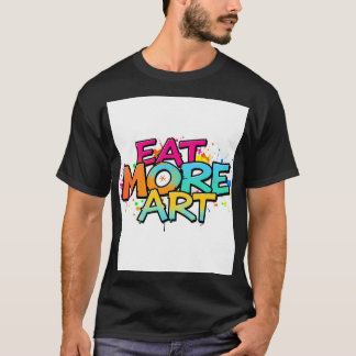 eat more art T-Shirt