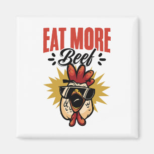 Eat More Beef Chicken Farmer Beef Funny Quote Magnet