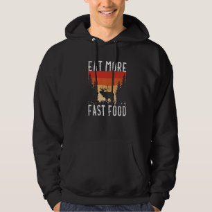 Eat More Fast Food Elk Hunting Accessories Elk Hun Hoodie