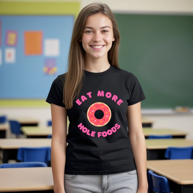 Eat More Hole Foods Funny Donuts T-Shirt (Creator Uploaded)
