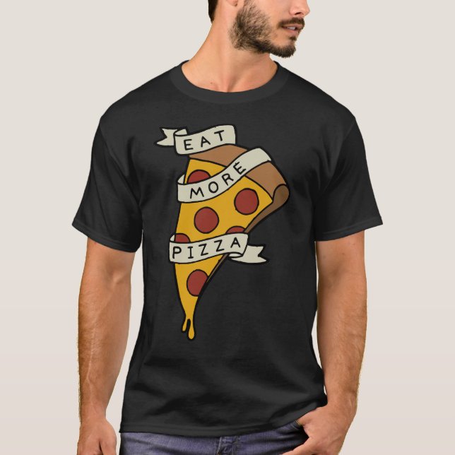Eat More Pizza T-Shirt (Front)