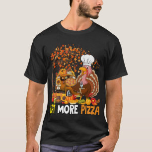 Eat More Pizza Thanksgiving Save Turkey Autumn Tre T-Shirt
