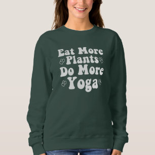 Eat More Plants Do More Yoga Saying Novelty Heart  Sweatshirt