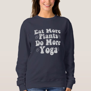Eat More Plants Do More Yoga Saying Novelty Heart  Sweatshirt