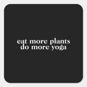 Eat more plants do more yoga-vegan-vegetarian-yoga square sticker