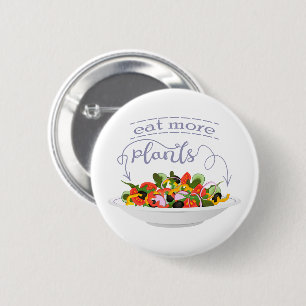 Eat more plants fresh salad motivation lettering 6 cm round badge
