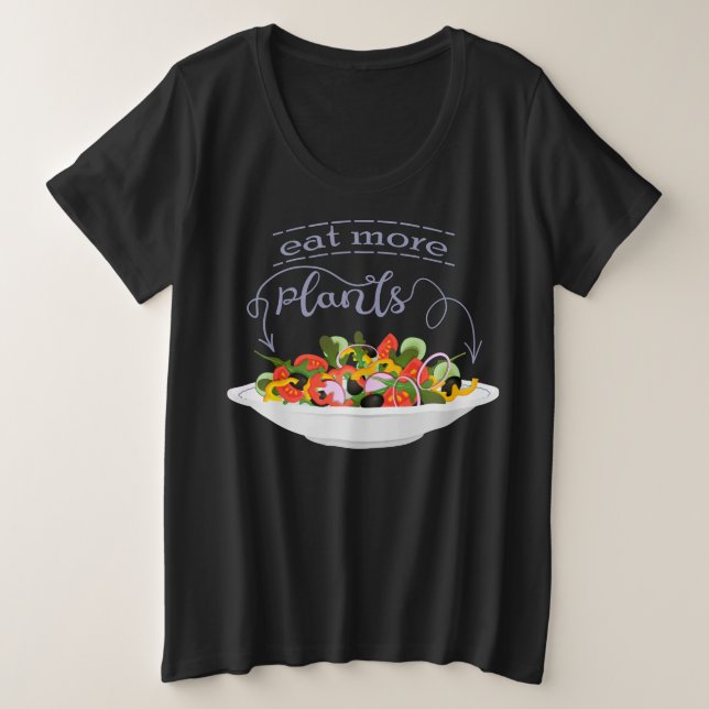 Eat more plants fresh salad motivation lettering plus size T-Shirt (Design Front)